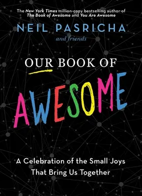 Unser Buch der Großartigkeit: Eine Feier der kleinen Freuden, die uns zusammenbringen - Our Book of Awesome: A Celebration of the Small Joys That Bring Us Together