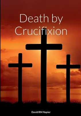 Tod durch Kreuzigung - Death by Crucifixion