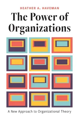 Die Macht der Organisationen: Ein neuer Ansatz in der Organisationstheorie - The Power of Organizations: A New Approach to Organizational Theory