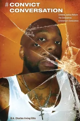 # Convict Conversation: Reform der Strafjustiz, das Corona-Virus und Amerikas Gewissen - # Convict Conversation: Criminal Justice Reform, the Corona Virus, and America's Conscience