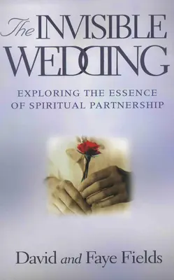 Die unsichtbare Hochzeit: Das Wesen der geistlichen Partnerschaft erforschen - The Invisible Wedding: Exploring the Essence of Spiritual Partnership