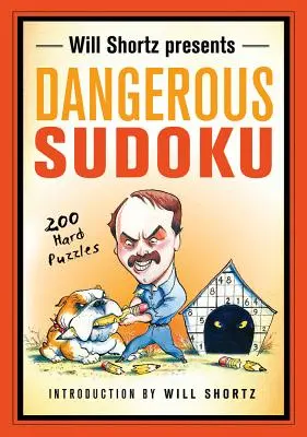 Will Shortz präsentiert Dangerous Sudoku: 200 schwierige Rätsel - Will Shortz Presents Dangerous Sudoku: 200 Hard Puzzles