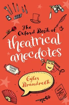 Das Oxford-Buch der Theater-Anekdoten - The Oxford Book of Theatrical Anecdotes