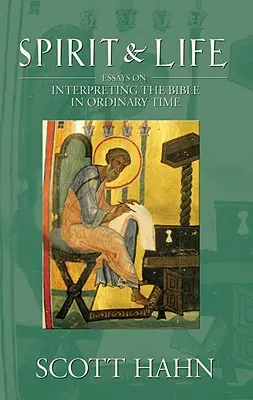 Geist und Leben: Essays über die Auslegung der Bibel in der gewöhnlichen Zeit - Spirit & Life: Essays on Interpreting the Bible in Ordinary Time