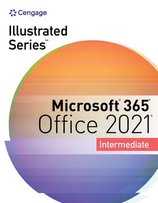 Illustrierte Reihe, Microsoft 365 & Office 2021 Fortgeschrittene - Illustrated Series Collection, Microsoft 365 & Office 2021 Intermediate