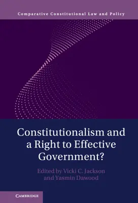 Konstitutionalismus und ein Recht auf eine effektive Regierung? - Constitutionalism and a Right to Effective Government?