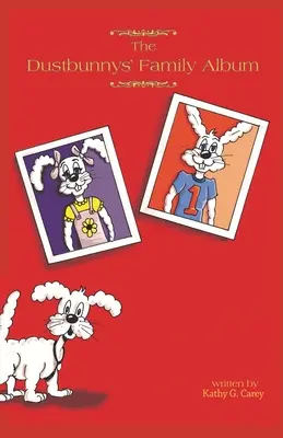 Das Familienalbum der Dustbunnys - The Dustbunnys' Family Album