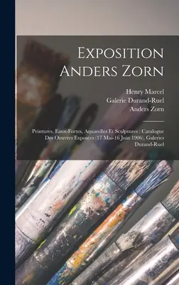 Ausstellung Anders Zorn: Peintures, eaux-fortes, aquarelles et sculptures: catalogue des oeuvres exposes (17 mai-16 juin 1906), Galeries Duran - Exposition Anders Zorn: Peintures, eaux-fortes, aquarelles et sculptures: catalogue des oeuvres exposes (17 mai-16 juin 1906), Galeries Duran