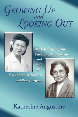 Aufwachsen und hinausschauen: Mein Leben vom Laguna Pueblo in Albuquerque - Growing Up and Looking Out: My Life From Laguna Pueblo to Albuquerque