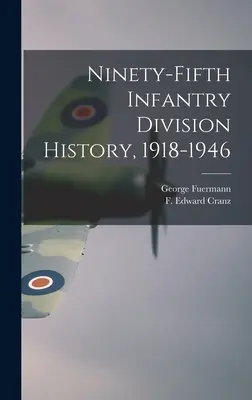 Geschichte der fünfundneunzigsten Infanteriedivision, 1918-1946 - Ninety-fifth Infantry Division History, 1918-1946