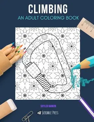 Klettern: EIN MALBUCH FÜR ERWACHSENE: Ein Malbuch zum Klettern für Erwachsene - Climbing: AN ADULT COLORING BOOK: A Climbing Coloring Book For Adults