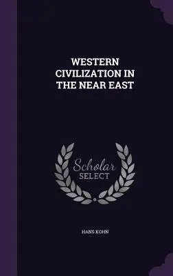 Die westliche Zivilisation im Nahen Osten - Western Civilization in the Near East