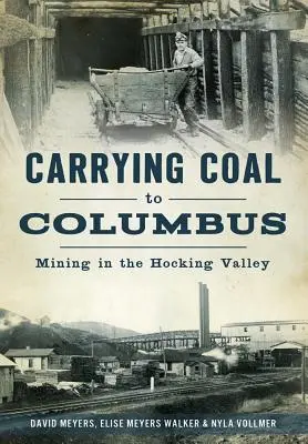 Kohle nach Columbus transportieren: Bergbau im Hocking Valley - Carrying Coal to Columbus: Mining in the Hocking Valley
