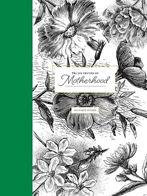 Die sechs Wahrheiten der Mutterschaft - The Six Truths of Motherhood