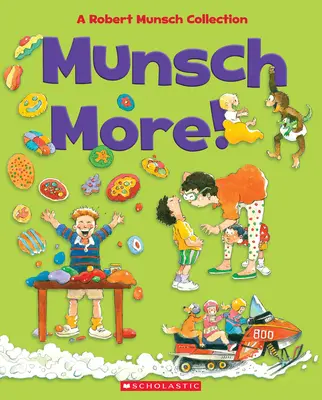 Munsch Mehr!: Eine Robert Munsch-Sammlung - Munsch More!: A Robert Munsch Collection