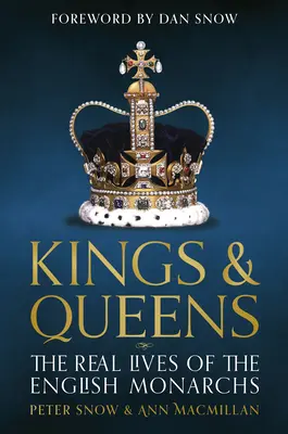 Könige und Königinnen von England: Leben und Herrschaft vom Haus Wessex bis zum Haus Windsor - Kings and Queens of England: Lives and Reigns from the House of Wessex to the House of Windsor