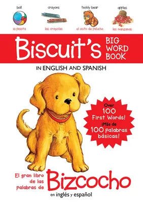 Biscuit's Big Word Book auf Englisch und Spanisch Board Book: Über 100 erste Wörter/Ms de 100 Palabras Bsicas! - Biscuit's Big Word Book in English and Spanish Board Book: Over 100 First Words!/Ms de 100 Palabras Bsicas!