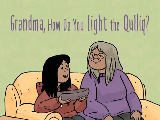 Großmutter, wie zündest du den Qulliq an? English Edition - Grandma, How Do You Light the Qulliq?: English Edition