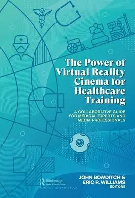 Die Macht des Virtual Reality-Kinos für die Ausbildung im Gesundheitswesen: Ein gemeinsamer Leitfaden für medizinische Experten und Medienfachleute - The Power of Virtual Reality Cinema for Healthcare Training: A Collaborative Guide for Medical Experts and Media Professionals