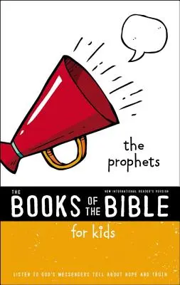 Nirv, Die Bücher der Bibel für Kinder: Die Propheten, Taschenbuch: Hören Sie auf Gottes Boten, die von Hoffnung und Wahrheit erzählen - Nirv, the Books of the Bible for Kids: The Prophets, Paperback: Listen to God's Messengers Tell about Hope and Truth