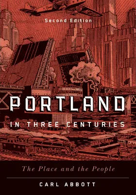 Portland in drei Jahrhunderten: Der Ort und die Menschen - Portland in Three Centuries: The Place and the People