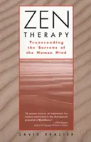 Zen-Therapie: Die Überwindung der Leiden des menschlichen Geistes - Zen Therapy: Transcending the Sorrows of the Human Mind