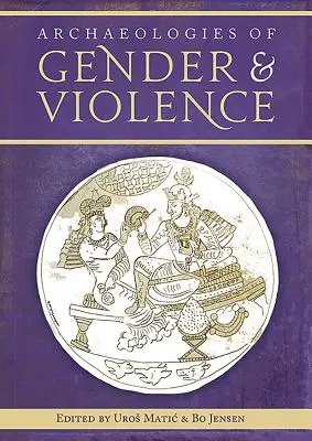 Archäologien von Geschlecht und Gewalt - Archaeologies of Gender and Violence