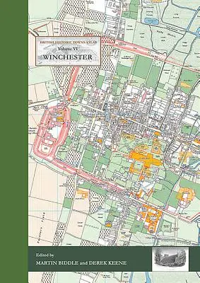 Winchester: Britischer Atlas historischer Städte - Band VI - Winchester: British Historic Towns Atlas - Volume VI