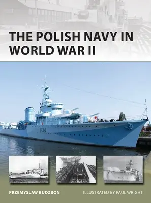 Die polnische Marine 1918-45: Vom Polnisch-Sowjetischen Krieg zum Zweiten Weltkrieg - The Polish Navy 1918-45: From the Polish-Soviet War to World War II
