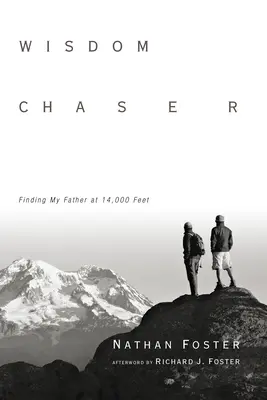 Verfolger der Weisheit: Meinen Vater in 14.000 Fuß Höhe finden - Wisdom Chaser: Finding My Father at 14,000 Feet