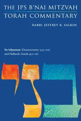 Va-'ethannan (Deuteronomium 3: 23-7:11) und Haftarah (Jesaja 40:1-26): Der JPS B'Nai Mitzwa Tora-Kommentar - Va-'ethannan (Deuteronomy 3: 23-7:11) and Haftarah (Isaiah 40:1-26): The JPS B'Nai Mitzvah Torah Commentary