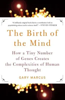 Die Geburt des Geistes: Wie eine winzige Anzahl von Genen die Komplexität des menschlichen Denkens hervorbringt - The Birth of the Mind: How a Tiny Number of Genes Creates the Complexities of Human Thought