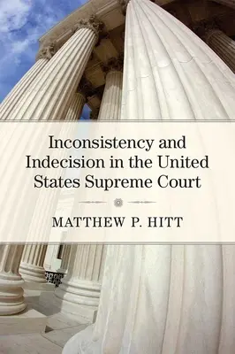 Inkonsequenz und Unentschlossenheit am Obersten Gerichtshof der Vereinigten Staaten - Inconsistency and Indecision in the United States Supreme Court