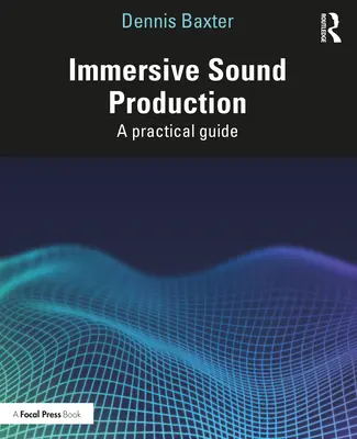 Immersive Tonproduktion: Ein praktischer Leitfaden - Immersive Sound Production: A Practical Guide