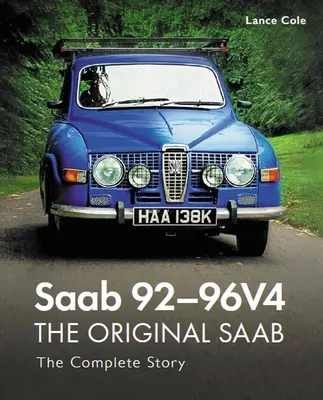 Saab 92-96V4 - Der Original-Saab - Die komplette Geschichte - Saab 92-96V4 - The Original Saab - The Complete Story