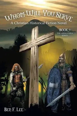 Wem wirst du dienen: Ein christlicher historischer Kriminalroman - Whom Will You Serve: A Christian Historical Fiction Novel