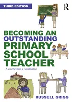 Ein hervorragender Grundschullehrer werden: Eine Reise, kein Ziel - Becoming an Outstanding Primary School Teacher: A Journey, Not a Destination