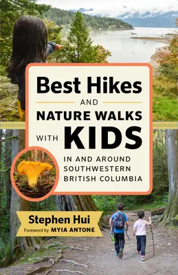 Die besten Wanderungen und Naturspaziergänge mit Kindern im Südwesten von British Columbia und Umgebung - Best Hikes and Nature Walks with Kids in and Around Southwestern British Columbia