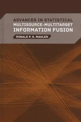 Fortschritte bei der statistischen Multi-Quellen-Multi-Ziel-Informationsfusion - Advances in Statistical Multisource-Multitarget Information Fusion