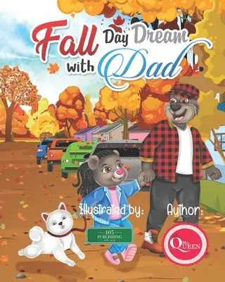 Herbsttagtraum mit Papa: Eine Vater-Tochter-Tag-Abenteuergeschichte - Fall Day Dream With Dad: A Father Daughter Day Adventure Story