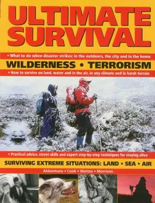 Ultimatives Überleben: Wildnis, Terrorismus, Überleben in Extremsituationen: Land, Meer und Luft - Ultimate Survival: Wilderness, Terrorism, Surviving Extreme Situations: Land, Sea and Air