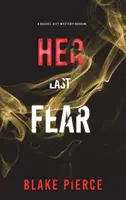 Ihre letzte Angst (Ein Rachel Gift FBI-Spannungsthriller - Buch 4) - Her Last Fear (A Rachel Gift FBI Suspense Thriller-Book 4)