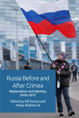 Russland vor und nach der Krim: Nationalismus und Identität, 2010-17 - Russia Before and After Crimea: Nationalism and Identity, 2010-17
