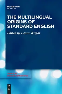 Die mehrsprachigen Ursprünge des Standard-Englisch - The Multilingual Origins of Standard English