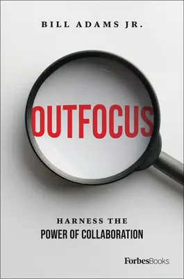 Outfocus: Nutzen Sie die Kraft der Zusammenarbeit - Outfocus: Harness the Power of Collaboration