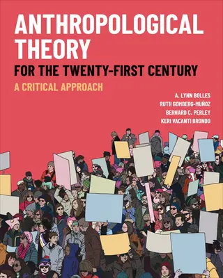 Anthropologische Theorie für das einundzwanzigste Jahrhundert: Eine kritische Annäherung - Anthropological Theory for the Twenty-First Century: A Critical Approach