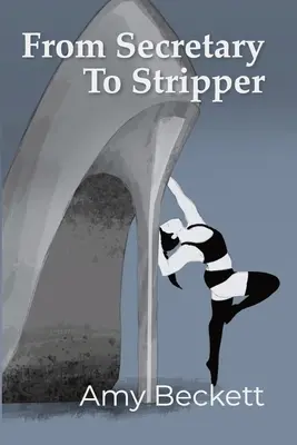 Von der Sekretärin zur Stripperin - From Secretary To Stripper