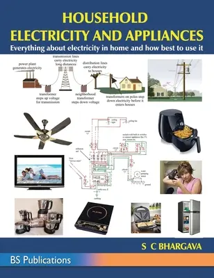 Elektrizität im Haushalt und Haushaltsgeräte: Alles über Strom im Haushalt und wie man ihn am besten nutzt - Household Electricity and Appliances: Everything about electricity in home and how best to use it