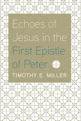 Anklänge an Jesus im ersten Petrusbrief - Echoes of Jesus in the First Epistle of Peter