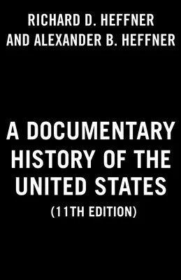 Eine dokumentarische Geschichte der Vereinigten Staaten (11. Auflage) - A Documentary History of the United States (11th Edition)